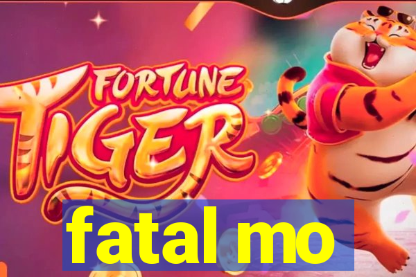 fatal mo